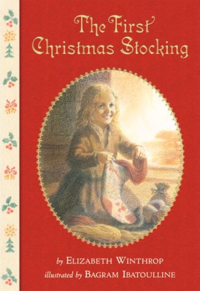 The First Christmas Stocking: Winthrop, Elizabeth, Ibatoulline