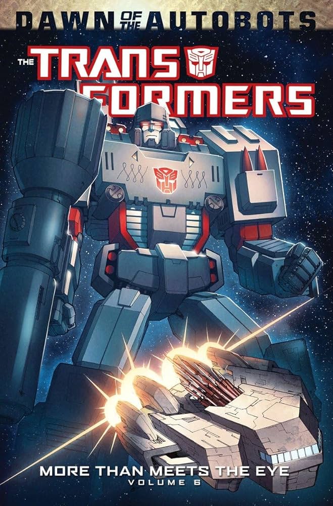 Transformers: More Than Meets The Eye Volume 6: Roberts, James