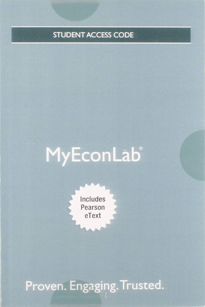 Economics - MyLab Economics with Pearson eText (My Econ Lab