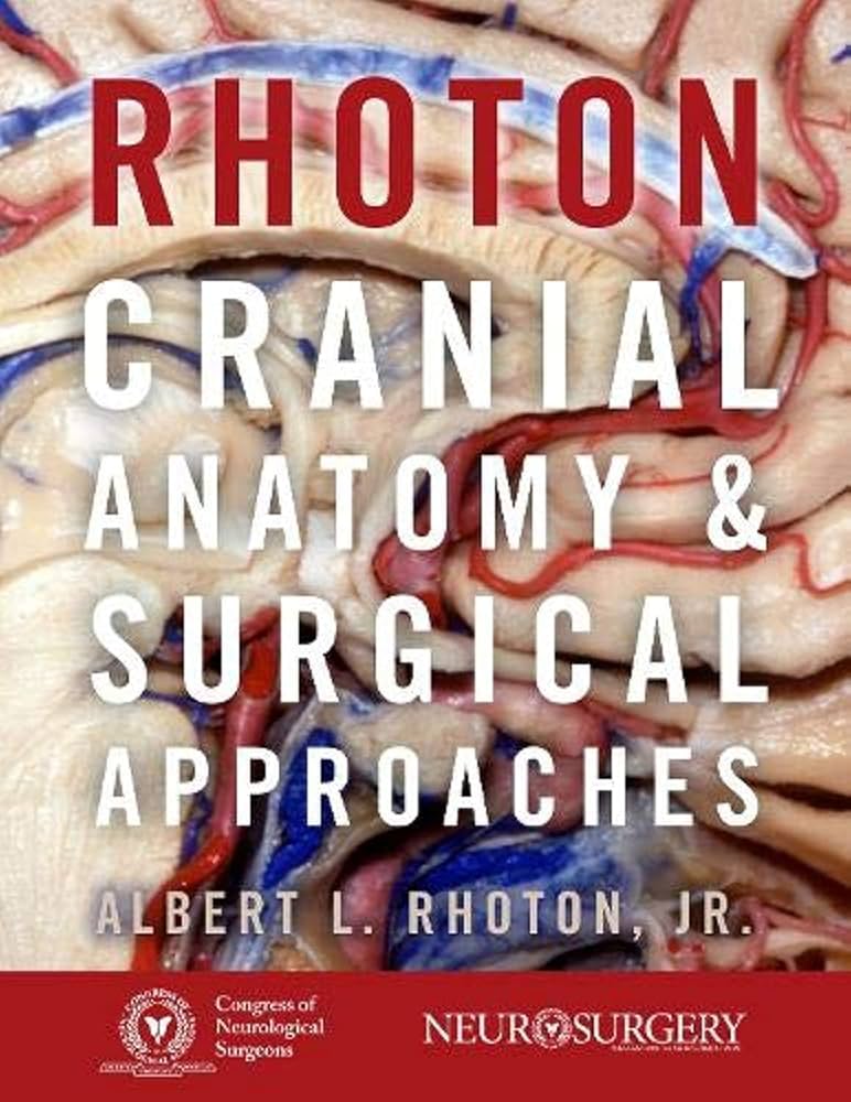 Amazon.com: Rhoton's Cranial Anatomy and Surgical Approaches