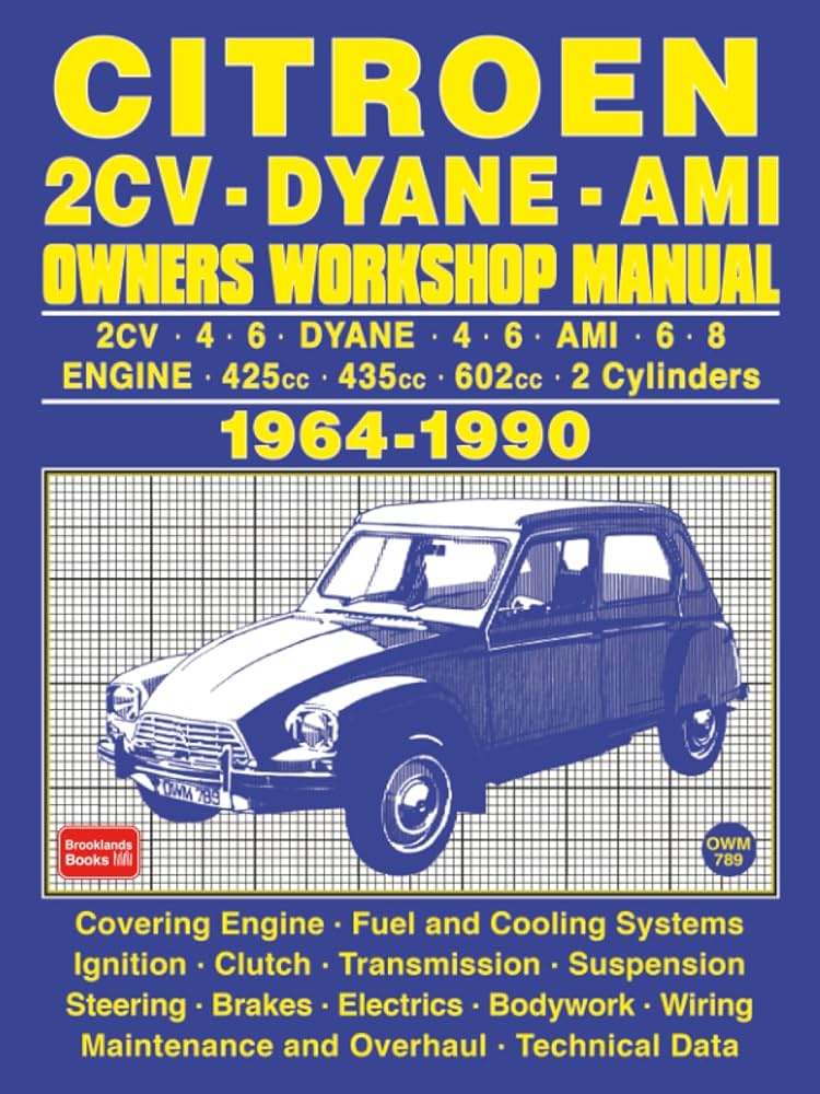 CITROEN 2CV . DYANE . AMI OWNERS WORKSHOP MANUAL 1964-1990