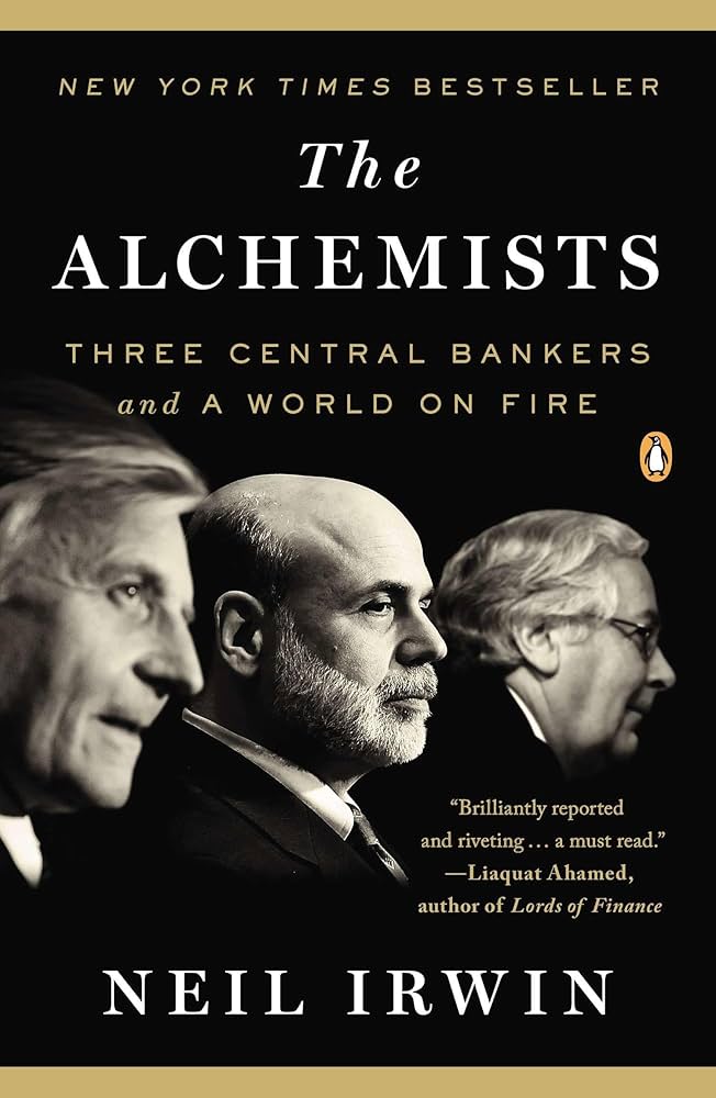 The Alchemists: Three Central Bankers and a World on Fire: Irwin