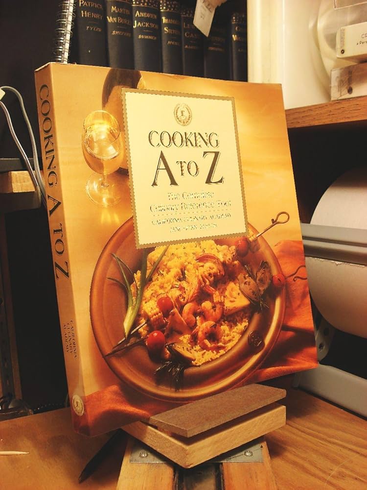 Cooking A to Z the Complete Culinary Ref (California Culinary
