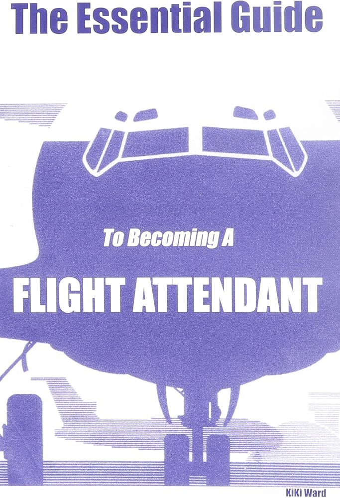 Amazon.com: The Essential Guide To Becoming A Flight Attendant