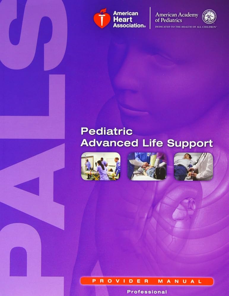 Pediatric Advanced Life Support Provider Manual: Chameides, Leon