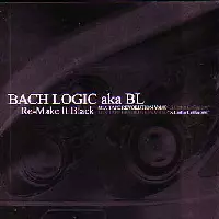 RE-MAKE IT BLACK/BACH LOGIC/バック・ロジック｜HIPHOP/R&B｜ディスク