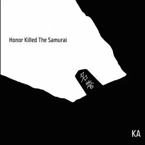 HONOR KILLED THE SAMURAI 