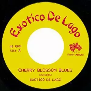 CHERRY BLOSSOM BLUES / チェリー・ブロッサム・ブルース/EXOTICO DE