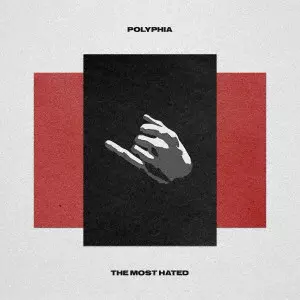 THE MOST HATED / ザ・モスト・ヘイテッド/POLYPHIA/ポリフィア