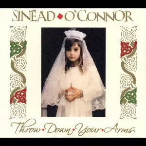 THROW DOWN YOUR ARMS / スロウ・ダウン・ユア・アームズ/シニード