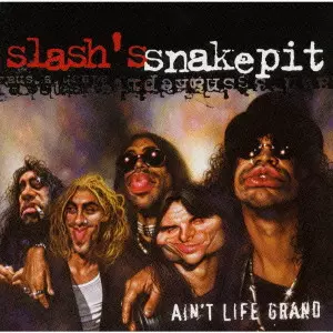 AIN'T LIFE GRAND / エイント・ライフ・グランド/SLASH'S SNAKEPIT
