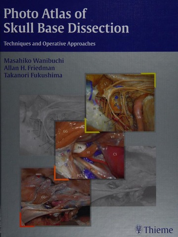 Photo atlas of skull base dissection : techniques and operative