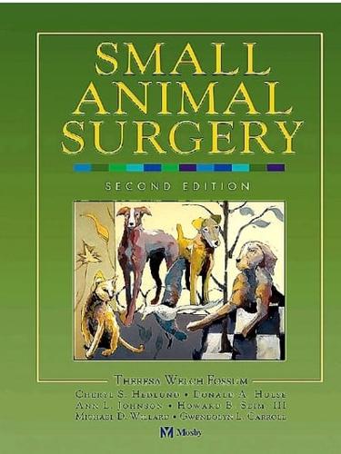 Small Animal Surgery : Theresa Welch Fossum, : 9780323012386