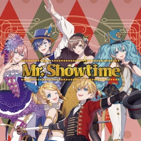 Mr. Showtime / ひとしずく×やま△ | KARENT