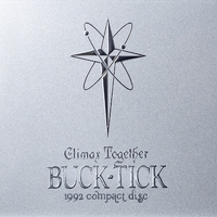 CLIMAX TOGETHER - 1992 compact disc -／BUCK-TICK｜音楽ダウンロード