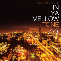 IN YA MELLOW TONE 16／Various Artists｜音楽ダウンロード・音楽配信
