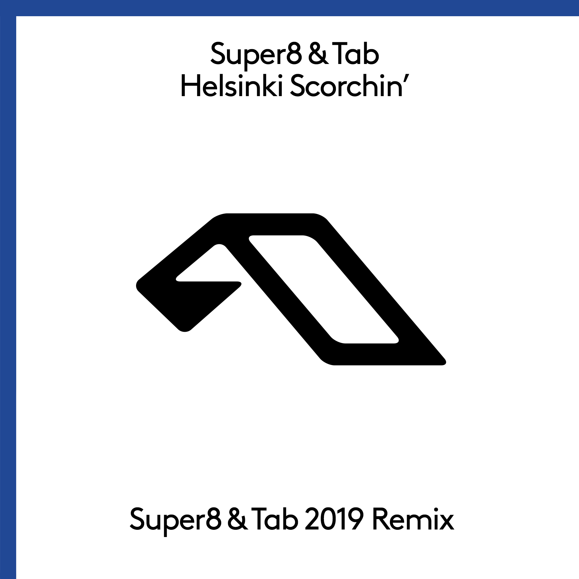 Helsinki Scorchin' (Super8 & Tab 2019 Mix) by Super8 & Tab