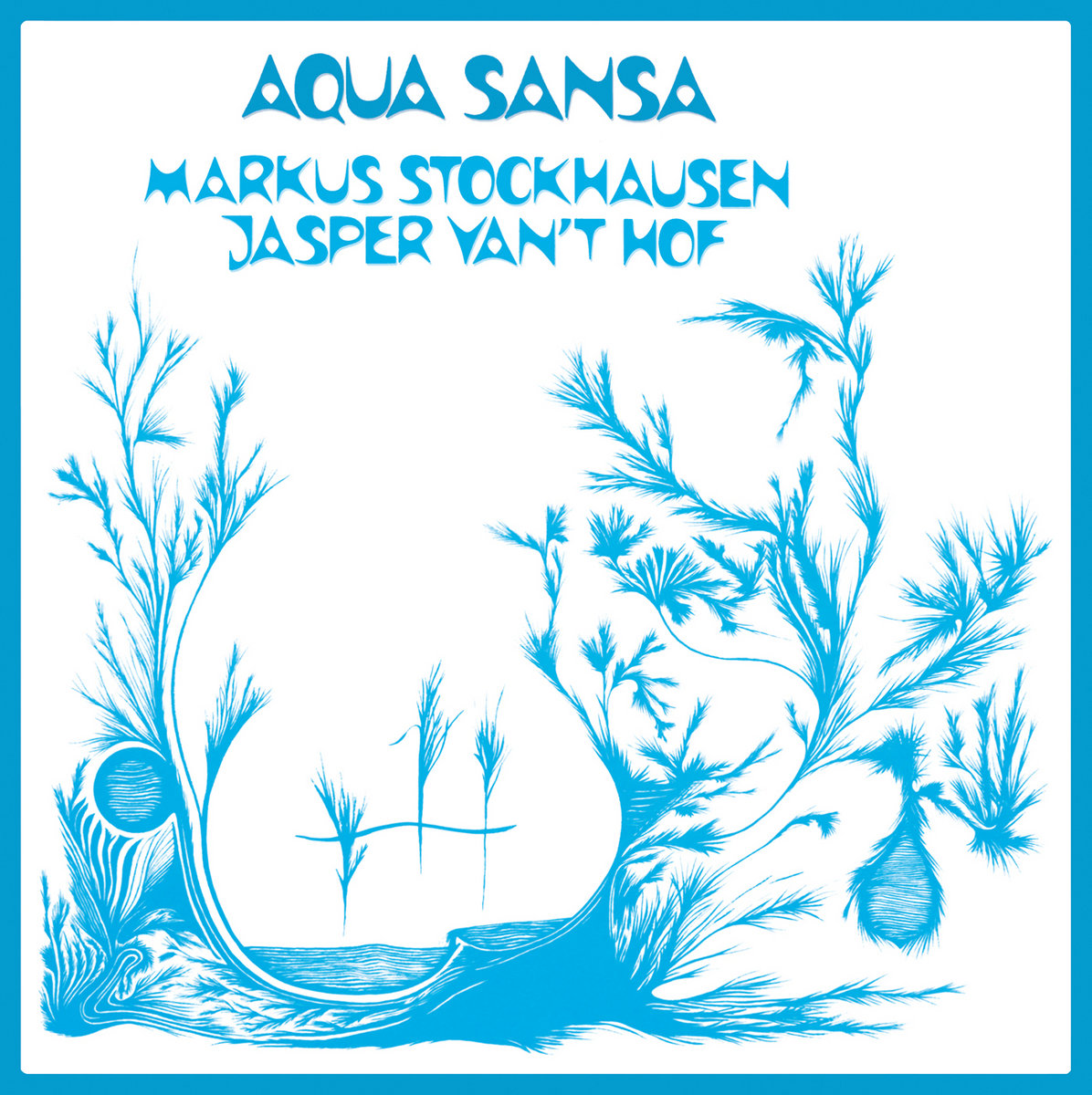 Markus Stockhausen & Jasper Van't Hof - Aqua Sansa LP | Archeo