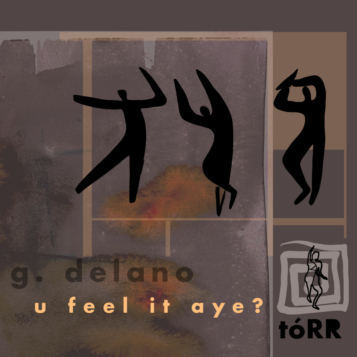 U Feel it Aye? | G.Delano | tóRR